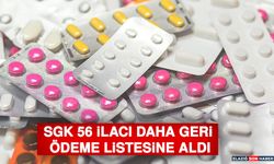 SGK 56 İlacı Daha Geri Ödeme Listesine Aldı