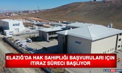 Elazığ'da Hak Sahipliği Başvuruları İçin İtiraz Süreci Başlıyor