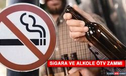 Sigara ve Alkole Ötv Zammı