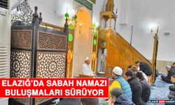 Elazığ’da Sabah Namazı Buluşmaları Sürüyor