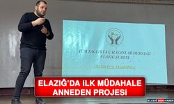 Elazığ’da İlk Müdahale Anneden Projesi