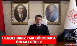 Hemşehrimiz Faik Gürocak’a Önemli Görev