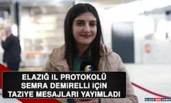 Elazığ İl Protokolü, Semra Demirelli İçin Taziye Mesajları Yayımladı