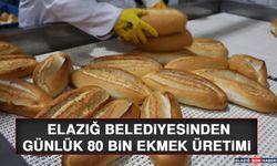 Elazığ Belediyesinden Günlük 80 Bin Ekmek Üretimi