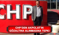 CHP’den Akpolat’ın Gözaltına Alınmasına Tepki