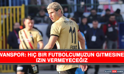 Vanspor: Hiç Bir Futbolcumuzun Gitmesine İzin Vermeyeceğiz