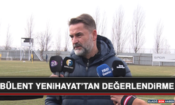 Bülent Yenihayat’tan Değerlendirme