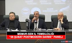 Memur-Sen İl Temsilciliği “28 Şubat Postmodern Darbe” Paneli