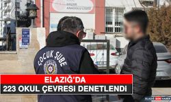 Elazığ’da 223 Okul Çevresi Denetlendi