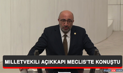 Milletvekili Açıkkapı Meclis’te Konuştu