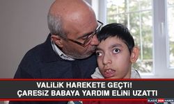 Valilik harekete Geçti! Çaresiz Babaya Yardım Elini Uzattı