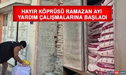 Hayır Köprüsü Ramazan Ayı Yardım Çalışmalarına Başladı