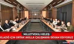 Milletvekili Keleş: Elazığ İçin Ortak Akılla Çalışmaya Devam Ediyoruz