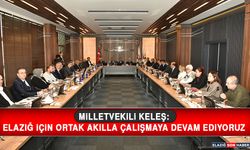 Milletvekili Keleş: Elazığ İçin Ortak Akılla Çalışmaya Devam Ediyoruz