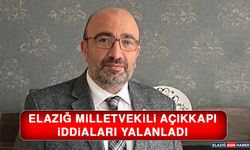 Elazığ Milletvekili Açıkkapı İddiaları Yalanladı