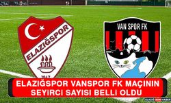 Elazığspor Vanspor FK Maçının Seyirci Sayısı Belli Oldu