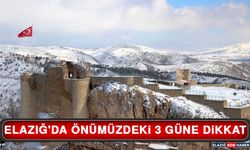 Elazığ'da Önümüzdeki 3 Güne Dikkat