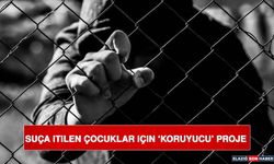 Suça İtilen Çocuklar İçin ‘Koruyucu’ Proje