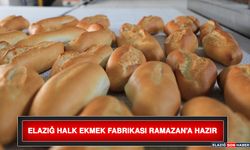 Elazığ Halk Ekmek Fabrikası Ramazan'a Hazır