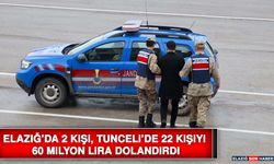 Elazığ’da 2 Kişi, Tunceli’de 22 Kişiyi 60 Milyon Lira Dolandırdı