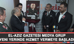 El-Aziz Gazetesi Medya Grup Yeni Yerinde Hizmet Vermeye Başladı