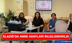 Elazığ’da Anne Adayları Bilgilendirildi