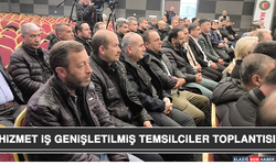 Hizmet İş Genişletilmiş Temsilciler Toplantısı