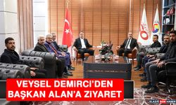 Veysel Demirci’den Başkan Alan’a Ziyaret