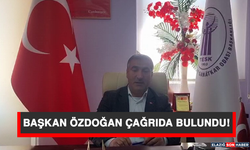 Başkan Özdoğan Çağrıda Bulundu!