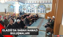 Elazığ’da Sabah Namazı Buluşmaları