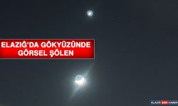 Elazığ’da Gökyüzünde Görsel Şölen