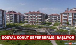 Sosyal Konut Seferberliği Başlıyor