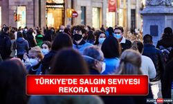 Türkiye'de Salgın Seviyesi Rekora Ulaştı