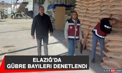 Elazığ’da Gübre Bayileri Denetlendi