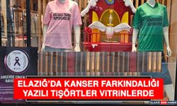 Elazığ’da Kanser Farkındalığı Yazılı Tişörtler Vitrinlerde