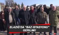 Elazığ’da “Baz İstasyonu” Gerilimi!