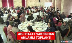 Ab-I Hayat Vakfından Anlamlı Toplantı