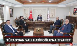 TÜFAD'DAN Vali Hatipoğlu'na Ziyaret