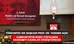 TÜRKONFED İDK Başkanı Prof. Dr. Yasemin Açık: Cumhuriyetin İkinci Yüzyılında Ekonomiyi Kadınlar Dönüştürecek