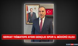 Serhat Yığmatepe Aydın Gençlik Spor İl Müdürü Oldu