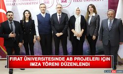 Fırat Üniversitesinde AB Projeleri İçin İmza Töreni Düzenlendi