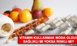 Vitamin Kullanmak Moda Oldu! Sağlıklı Mı Yoksa Riskli Mi?