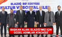 Başkan Alan: Elazığ’ımız İçin Güzel Adımlar Atacağız