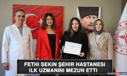 Fethi Sekin Şehir Hastanesi İlk Uzmanını Mezun Etti