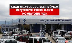 Araç Muayenede Yeni Dönem Müşteriye Kredi Kartı Komisyonu Yok