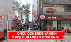 Öncü Dönerde Yangın 2 Kişi Dumandan Etkilendi