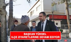 Başkan Yüksel İlçe Ziyaretlerine Devam Ediyor