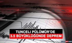 Tunceli Pülümür’de 3.5 Büyüklüğünde Deprem