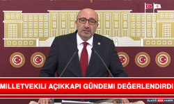 Milletvekili Açıkkapı Gündemi Değerlendirdi