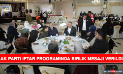 AK Parti İftar Programında Birlik Mesajı Verildi